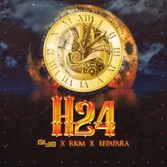 H24 (feat. RKM & LePapara) - Single by GILBIL album reviews, ratings, credits