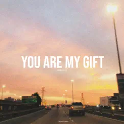 You Are My Gift Song Lyrics