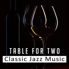Table for Two: Classic Jazz Music – Romantic Jazz Music for Lovers, Deep Sounds of Piano and Saxophone, Song for Romantic Dinner by Romantic Evening Jazz Club album reviews, ratings, credits