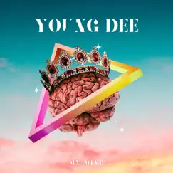 My Mind - Single by Young Dee album reviews, ratings, credits