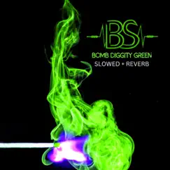 Bomb Diggity Green (Slowed + Reverb) Song Lyrics