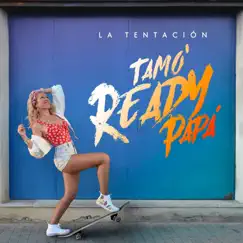 Tamo' Ready Papá - Single by La Tentación album reviews, ratings, credits