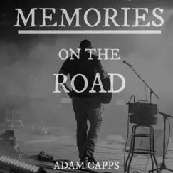 Memories on the Road - Single by Adam Capps album reviews, ratings, credits