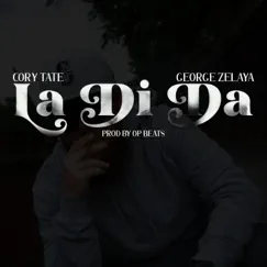 La Di Da (feat. George Zelaya) - Single by Cory Tate album reviews, ratings, credits