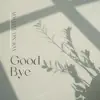 Goodbye - Single album lyrics, reviews, download