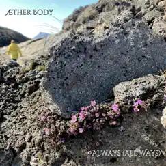 Always (All Ways) - Single by Æther Body album reviews, ratings, credits