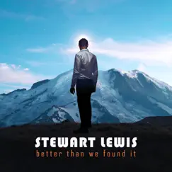 Better Than We Found It - Single by Stewart Lewis album reviews, ratings, credits