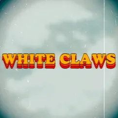White Claws Song Lyrics