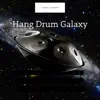 Hang Drum Galaxy album lyrics, reviews, download