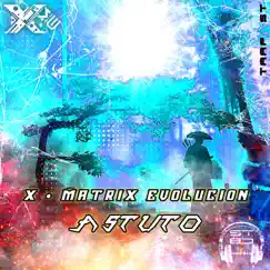 Astuto - Single by X MATRIX EVOLUCION album reviews, ratings, credits