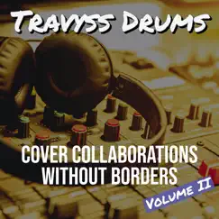 Cover Collaborations Without Borders, Vol. 2 by Travyss Drums album reviews, ratings, credits