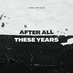 After All These Years - Single by Inon Beiser album reviews, ratings, credits