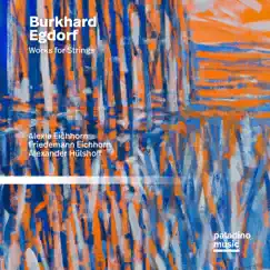 Burkhard Egdorf: Chamber Music for Strings by Friedemann Eichhorn, Alexia Eichhorn & Alexander Hülshoff album reviews, ratings, credits