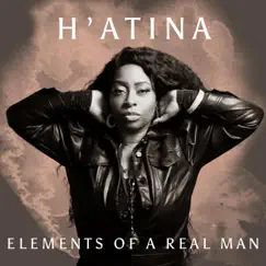 Elements of a Real Man - EP by H'Atina album reviews, ratings, credits
