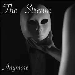 Anymore - Single by The Stream album reviews, ratings, credits