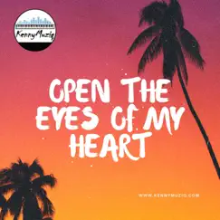 Open the Eyes of My Heart - Single by KennyMuziq album reviews, ratings, credits
