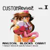 CustomRevival - Magical Blocks Carat, Vol. 1 album lyrics, reviews, download
