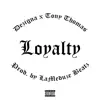 Loyalty (feat. Tony Thomas) - Single album lyrics, reviews, download