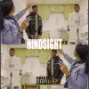 Hindsight - Single album lyrics, reviews, download
