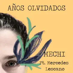 Años Olvidados (feat. Mercedes Lescano) - Single by Mechi album reviews, ratings, credits