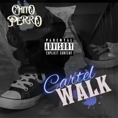 Cartel Walk - Single by CHITO PERRO album reviews, ratings, credits