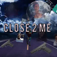 Close 2 Me Song Lyrics