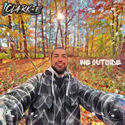 We Outside - Single by Clark-E album reviews, ratings, credits