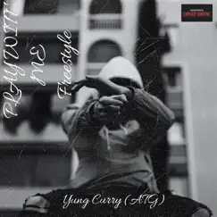 Play Witt Me - Single by Yung Curry (ATG) album reviews, ratings, credits
