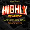 Highly Influenced (feat. Chuckstaaa, Mvx, Hot Sauce, Dapper Ced, Joey G, Slumlord Trill, Osbe Chill & Killio) - Single album lyrics, reviews, download