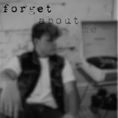 Forget About Me - Single by Cash Cincinno album reviews, ratings, credits