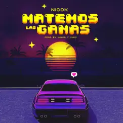 Matemos las ganas - Single by Nicok album reviews, ratings, credits