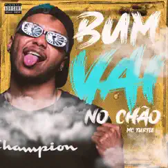 Bum Vai no Chão - Single by MC TURTLE album reviews, ratings, credits