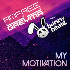 My Motivation (feat. Bunny Beatz) - Single by Amfree & GREYMA album reviews, ratings, credits