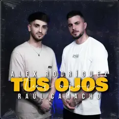 Tus Ojos - Single by Alex Rodríguez & Raul Camacho album reviews, ratings, credits