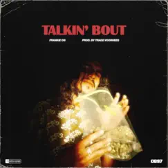 Talkin' Bout - Single by FrankieOG & Trade Voorhees album reviews, ratings, credits