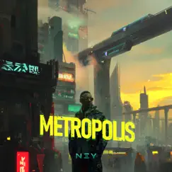 Metropolis - Single by NEY album reviews, ratings, credits