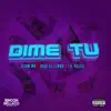 DIME TU (feat. Slow MD, Agui el lindo & Lil kalex) - Single album lyrics, reviews, download