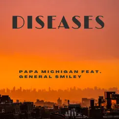 Diseases (Remix) [feat. General Smiley] - Single by Papa Michigan album reviews, ratings, credits