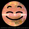 Desperate Hope to Keep Hope Alive Act II album lyrics, reviews, download