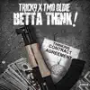 Betta Think (feat. TMO Oldie) - Single album lyrics, reviews, download