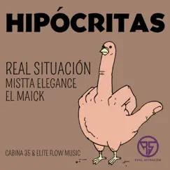Hipócritas (feat. Elegance & El Maick) - Single by Real Situación album reviews, ratings, credits