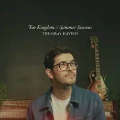 Far Kingdom // Summer Sessions - EP by The Gray Havens album reviews, ratings, credits