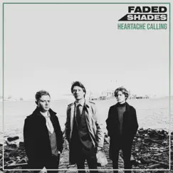 Heartache Calling - Single by Faded Shades album reviews, ratings, credits
