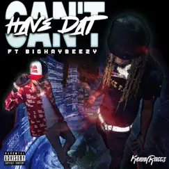 Can't Have Dat - Single (feat. BigKayBeezy) - Single by Kennyraccs album reviews, ratings, credits