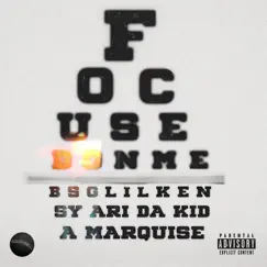 Focused on Me (feat. A Marquise & Sy Ari Da Kid) - Single by BSG LIL KEN album reviews, ratings, credits
