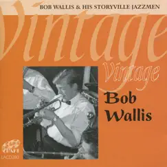 Vintage Bob Wallis by Bob Wallis & His Storyville Jazzmen album reviews, ratings, credits