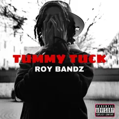 Tummy Tuck - Single by Roy Bandz album reviews, ratings, credits