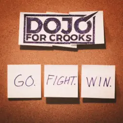 Go. Fight. Win. (Remaster) by Dojo for Crooks album reviews, ratings, credits