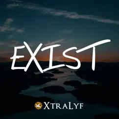 Exist - Single by XtraLyf album reviews, ratings, credits
