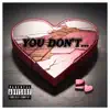 You Don't (feat. SwaGG973) - Single album lyrics, reviews, download